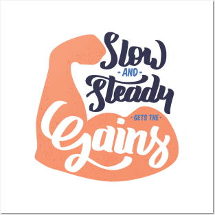 Slow And Steady Gets The Gain Posters and Art